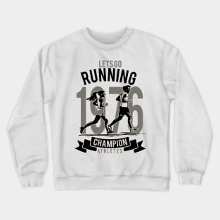 Lets Go Running Crewneck Sweatshirt